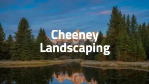 Cheeney Landscaping, Inc.
